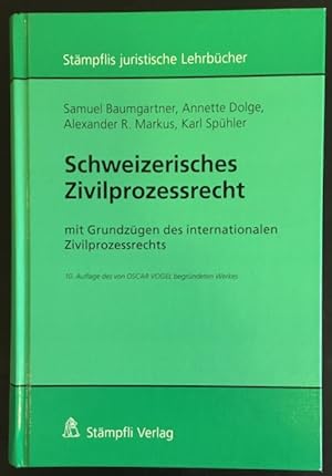 Schweizerisches Zivilprozessrecht mit Grundzügen des internationalen Zivilprozessrechts