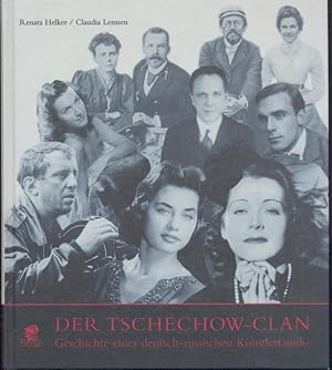 Der Tschechow-Clan. Geschichte einer deutsch-russischen Künstlerfamilie.