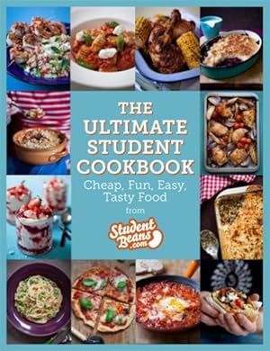 Seller image for Ultimate Student Cookbook : Cheap, Fun, Easy, Tasty Food from Studentbeans.com for sale by GreatBookPrices