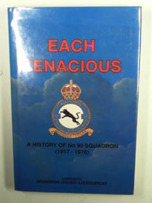Image du vendeur pour Each tenacious: the history of No.99 (Madras Presidency) Squadron ( mis en vente par Cotswold Internet Books