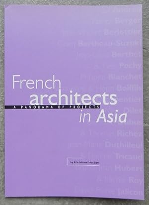 French architects in Asia. A panorama of projects.