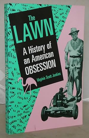 The Lawn: A History of an American Obsession