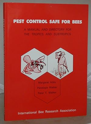 Bild des Verkufers fr Pest Control Safe for Bees: Manual and Directory for the Tropics and Subtropics zum Verkauf von Besleys Books  PBFA