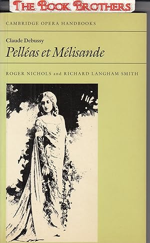 Immagine del venditore per Claude Debussy: Pellas et Mlisande (Cambridge Opera Handbooks) venduto da THE BOOK BROTHERS