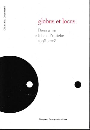 Globus et locus : dieci anni di idee e pratiche: 1998-200