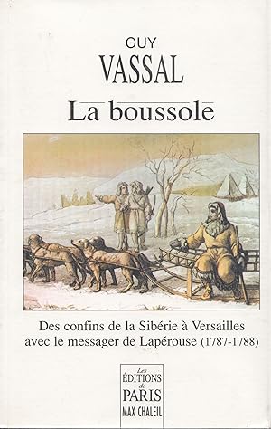 La bousole - Des confins de la Sibérie à Versailles avec le messager de Lapérouse (1787-1788)