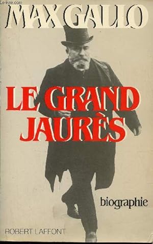 Image du vendeur pour Le Grand Jaurs - Biographie. mis en vente par Le-Livre