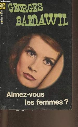 Seller image for Aimez-vous les Femmes? for sale by Le-Livre