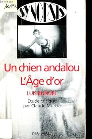 Seller image for Un chien andalou l'ge d'or - Collection Synopsis. for sale by Le-Livre