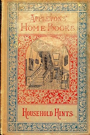 Appletons' Home Books : Household Hints