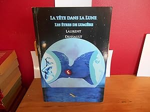 La tete dans la Lune: Les etres de Lumière: Volume 1