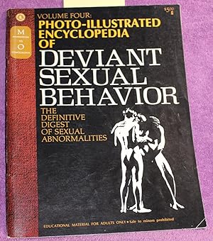 Imagen del vendedor de Volume Four: PHOTO-ILLUSTRATED ENCYCLOPEDIA OF DEVIANT SEXUAL BEHAVIOR a la venta por THE BOOK VAULT