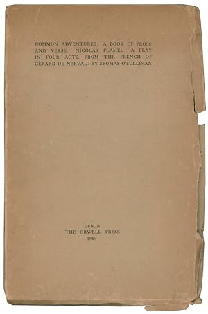 Common Adventures: a Book of Prose and Verse [and] Nicolas Flamel: a Play in Four Acts, from the ...
