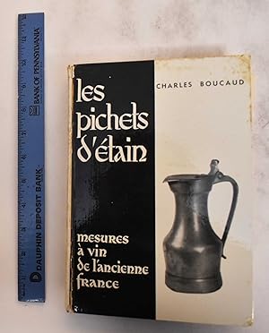 Les Pichets D'Étain, Mesures À Vin De L'Ancienne France