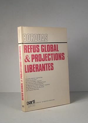 Bild des Verkufers fr Refus global. Projections librantes zum Verkauf von Librairie Bonheur d'occasion (LILA / ILAB)