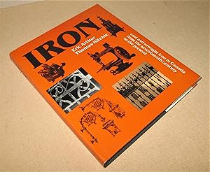 Immagine del venditore per Iron; Cast and Wrought Iron in Canada from the Seventeenth Century to the Present venduto da Homeward Bound Books