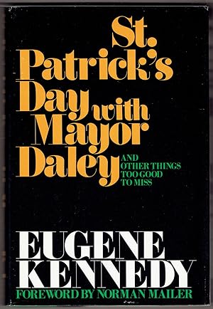 St. Patrick's Day with Mayor Daley and Other Things Too Good to Miss