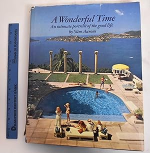 Bild des Verkufers fr A Wonderful Time : An Intimate Portrait of the Good Life zum Verkauf von Mullen Books, ABAA