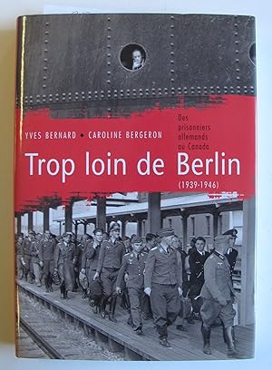 Trop loin de Berlin (1939-1946) | Des prisonniers allemands au Canada