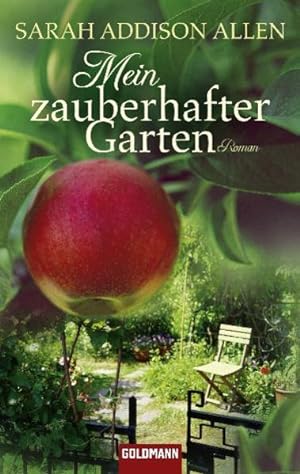 Bild des Verkufers fr Mein zauberhafter Garten : Roman. Sarah Addison Allen. Dt. von Sonja Hauser / Goldmann ; 46801 zum Verkauf von NEPO UG
