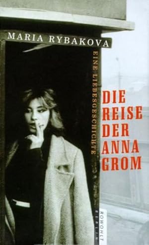 Bild des Verk�ufers f�r Die Reise der Anna Grom : eine Liebesgeschichte. Maria Rybokova. Dt. von Dorothea Trottenberg zum Verkauf von NEPO UG