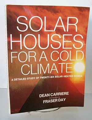 Seller image for Solar House For A Cold Climate for sale by John E. DeLeau