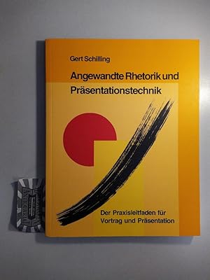 Bild des Verkufers fr Angewandte Rhetorik und Prsentationstechnik: Der Praxisleitfaden fr Vortrag und Prsentation. zum Verkauf von Druckwaren Antiquariat