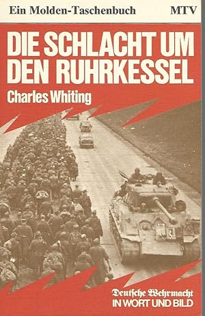 Die Schlacht um den Ruhrkessel. Aus dem Englischen übertragen von Ernst Paukovits. Ein Molden-Tas...