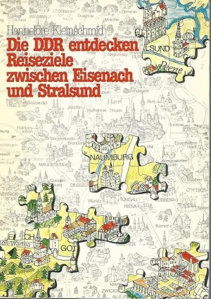 Die DDR entdecken. Reiseziele zwischen Eisenach und Stralsund. Mit Beiträgen von Gisela Helwig un...