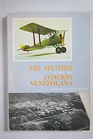 Imagen del vendedor de Mis Apuntes Sobre La Aviacin Venezolana a la venta por Guido Soroka Bookseller