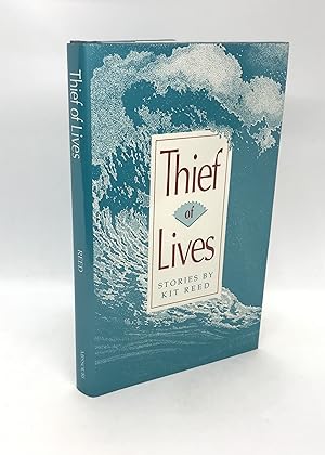 Image du vendeur pour Thief of Lives: Stories (First Edition) mis en vente par Dan Pope Books