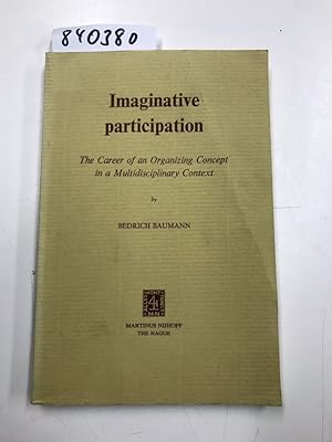 Seller image for Imaginative Participation: The Career of an Organizing Concept in a Multidisciplinary Context for sale by Versand-Antiquariat Konrad von Agris e.K.