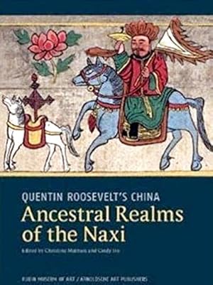 Ancestral Realms of the Naxi: Quentin Roosevelt`s China