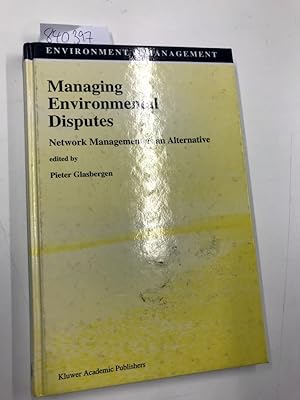 Managing environmental Disputes. Network management as an Alternative (= environment &management ...
