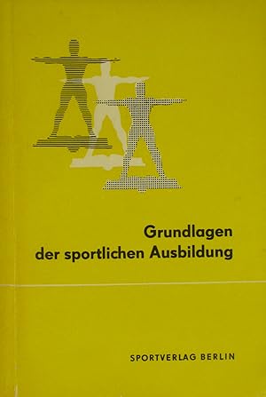 Imagen del vendedor de Grundlagen der sportlichen Ausbildung, a la venta por Versandantiquariat Hbald