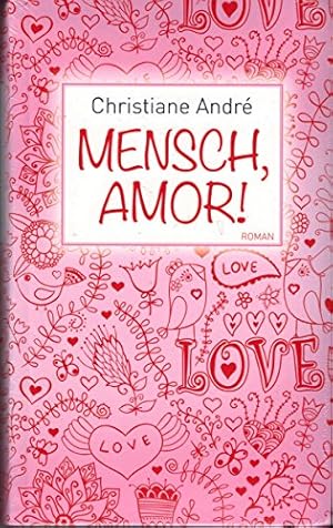 Image du vendeur pour Mensch, Amor! von Christiane Andre mis en vente par Gabis Bcherlager