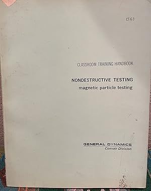 Nondestructive Testing Magnetic Particle (Classroom Training Handbook, Ct-6-3)