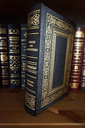 Whigs and Whiggism - LEATHER BOUND EDITION