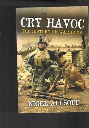 Cry Havoc: The History of War Dogs