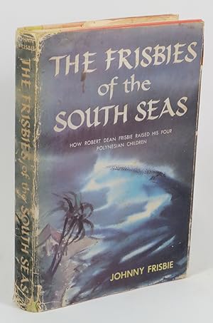 Imagen del vendedor de The Frisbies of the South Seas a la venta por Renaissance Books, ANZAAB / ILAB