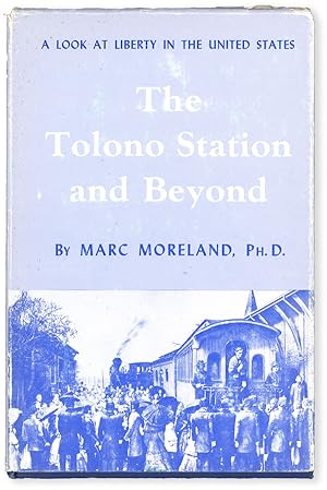 Seller image for The Tolono Station and Beyond. A Look at Liberty in the United States for sale by Lorne Bair Rare Books, ABAA