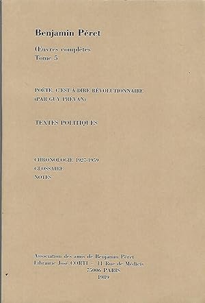 Immagine del venditore per uvres compltes Tome 5 Textes politiques avec une prface de Guy Prjean intitule "Pote, c'est--dire Rvolutionnaire" venduto da LES TEMPS MODERNES