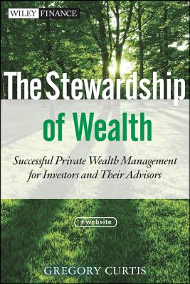 Seller image for The Stewardship of Wealth: Successful Private Wealth Management for Investors and Their Advisors (Hardback or Cased Book) for sale by BargainBookStores