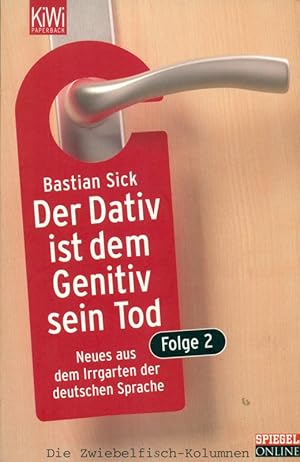 Seller image for Der Dativ ist dem Genitiv sein Tod. Folge 2. Neues aus dem Irrgarten der deutschen Sprache. for sale by Online-Buchversand  Die Eule