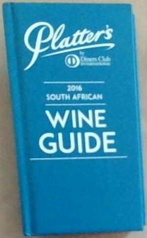 Image du vendeur pour Platter's 2016 South African Wine Guide mis en vente par Chapter 1