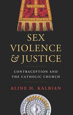 Seller image for Sex, Violence, and Justice: Contraception and the Catholic Church (Paperback or Softback) for sale by BargainBookStores