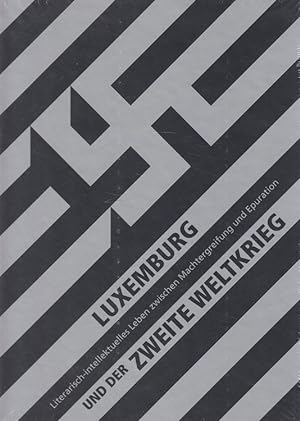 Seller image for Luxemburg und der Zweite Weltkrieg Literarisch-intellektuelles Leben zwischen Machtergreifung und Epuration for sale by Versandantiquariat Nussbaum