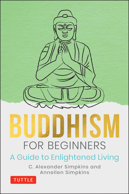 Seller image for Buddhism for Beginners: A Guide to Enlightened Living (Hardback or Cased Book) for sale by BargainBookStores