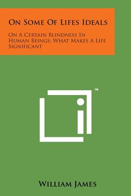 Seller image for On Some of Lifes Ideals: On a Certain Blindness in Human Beings; What Makes a Life Significant (Paperback or Softback) for sale by BargainBookStores