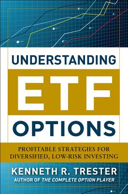 Bild des Verkufers fr Understanding Etf Options: Profitable Strategies for Diversified, Low-Risk Investing (Hardback or Cased Book) zum Verkauf von BargainBookStores